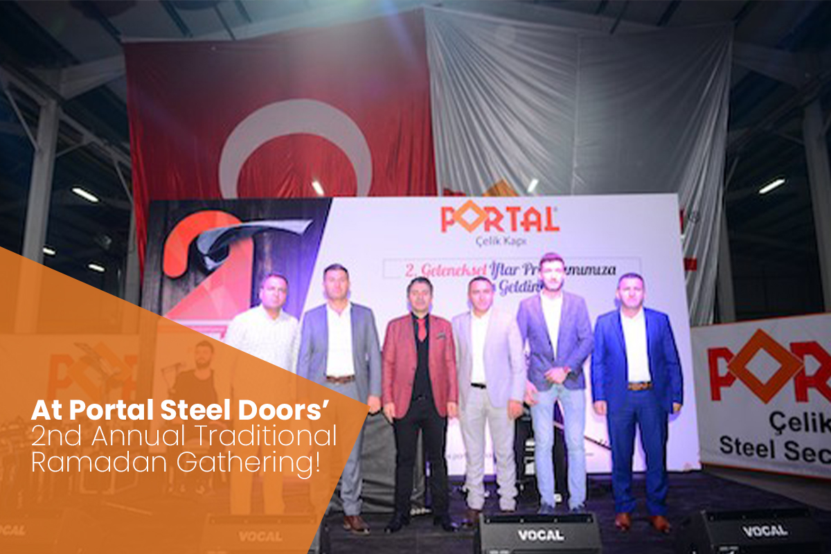At Portal Steel Doors' 2nd Annual Traditional Ramadan Gathering! Kayseri Çelik Kapı